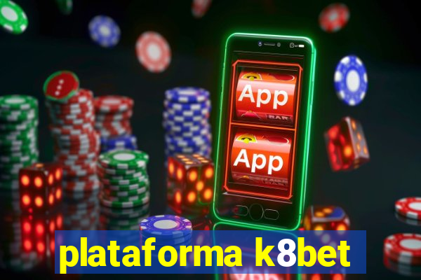 plataforma k8bet